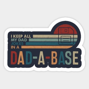 Funny Dad jokes | I Keep All My Dad Jokes In A Dad-a-base Sticker